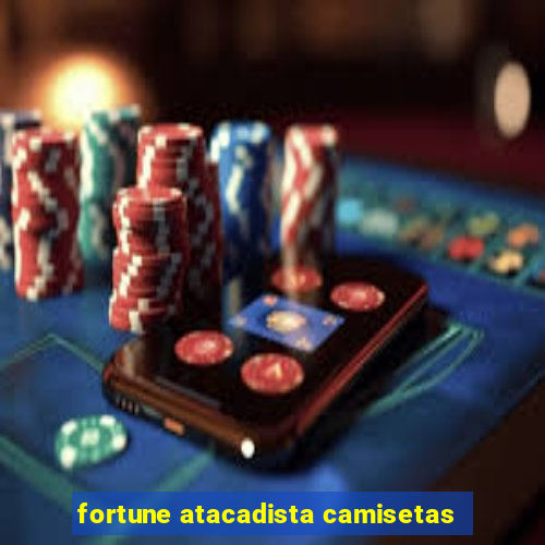 fortune atacadista camisetas